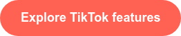 Explore TikTok features