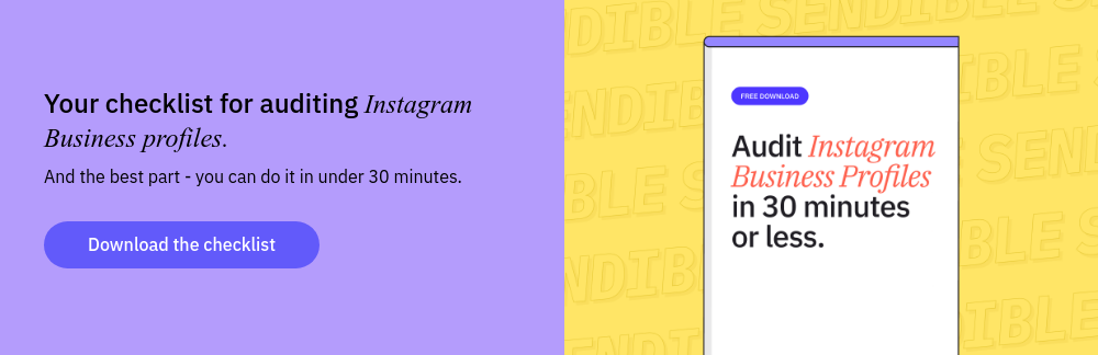 Your checklist for auditing Instagram Business profiles. And the best part - you can do it in under 30 minutes.  