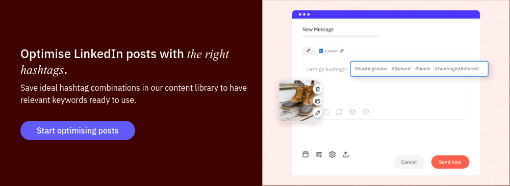 Optimise LinkedIn posts with the right hashtags. Save ideal hashtag combinations in our content library to have relevant keywords ready to use.  