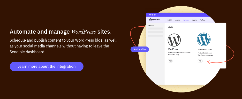 Automate and manage WordPress sites. Schedule and publish content to your WordPress blog, as well as your social media channels without having to leave the Sendible dashboard.  